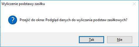 Komunikat uruchomienia przejścia do podglądu danych do wyliczania podstaw zasiłkowych