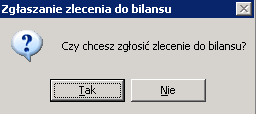 Zgłaszanie zlecenia do bilansu Zgłaszanie zlecenia do bilansu